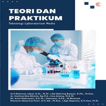 Teori dan Praktikum: Teknologi Laboratorium Medis