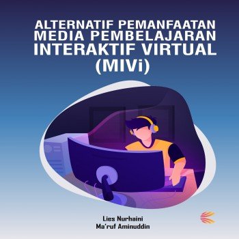 Alternatif pemanfaatan media pembelajaran interaktif virtual (MIVi)
