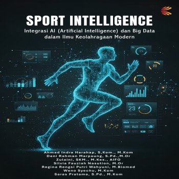 SPORT INTELLIGENCE: Integrasi AI Artificial Intelligence dan Big Data dalam Ilmu Keolahragaan Modern
