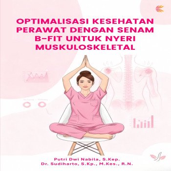 Optimalisasi Kesehatan Perawat dengan Senam B Fit untuk Nyeri Muskuloskeletal