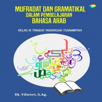 Mufradat dan gramatikal dalam pembelajaran bahasa Arab : kelas IX tingkat madrasah tsanawiyah