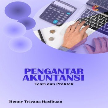 Pengantar akuntansi teori dan praktik