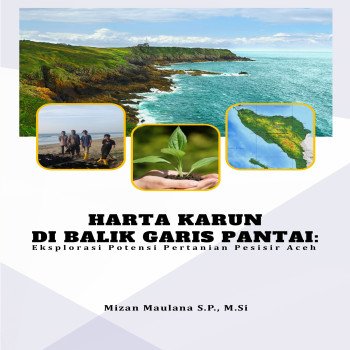 Harta Karun di Balik Garis Pantai: Eksplorasi Potensi Pertanian Pesisir Aceh