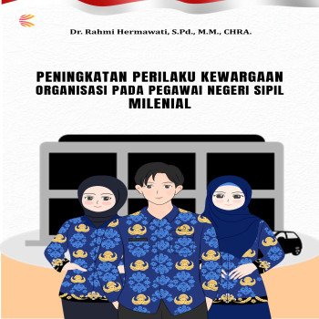 Peningkatan Perilaku Kewargaan Organisasi pada Pegawai Negeri Sipil Milenial