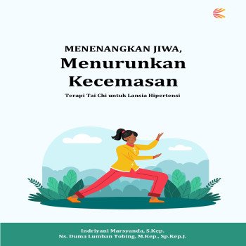 Menenangkan Jiwa Menurunkan Kecemasan: Terapi Tai Chi untuk Lansia Hipertensi