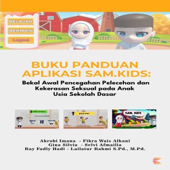 BUKU PANDUAN APLIKASI SAM KIDS: Bekal Awal Pencegahan Pelecehan dan Kekerasan Seksual pada Anak Usia
