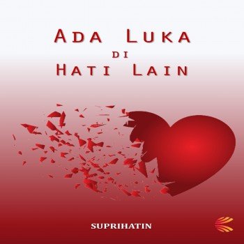 ADA LUKA DI HATI LAIN