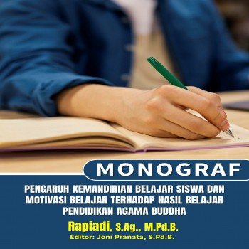 Monograf PENGARUH KEMANDIRIAN BELAJAR SISWA DAN MOTIVASI BELAJAR TERHADAP HASIL BELAJAR PENDIDIKAN A