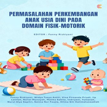 PERMASALAHAN PERKEMBANGAN ANAK USIA DINI PADA DOMAIN FISIK-MOTORIK
