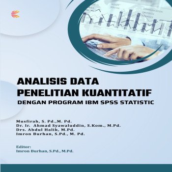 ANALISIS DATA PENELITIAN KUANTITATIF DENGAN PROGRAM IBM SPSS STATISTIC