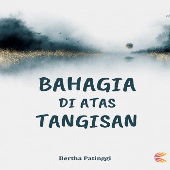 Bahagia di Atas Tangisan