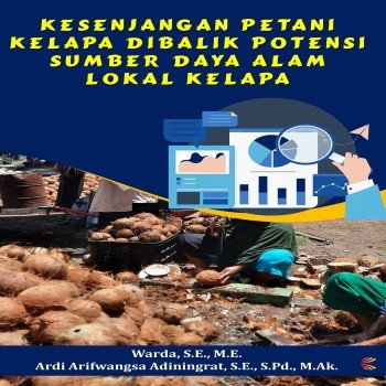 Kesenjangan Petani Kelapa Dibalik Potensi Sumber Daya Alam Lokal Kelapa