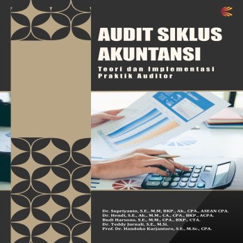 AUDIT SIKLUS AKUNTANSI: TEORI DAN IMPLEMENTASI PRAKTIK AUDITOR