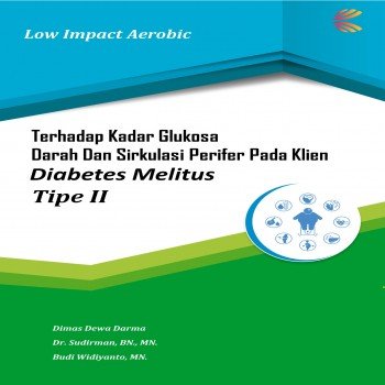 ow Impact Aerobic Terhadap Kadar Glukosa Darah dan Sirkulasi Perifer pada Klien Diabetes Melitus Tip