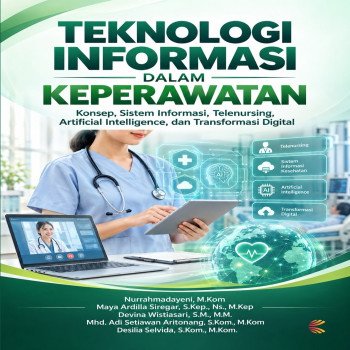 TEKNOLOGI INFORMASI DALAM KEPERAWATAN: Konsep Sistem Informasi Telenursing Artificial Intelligence d