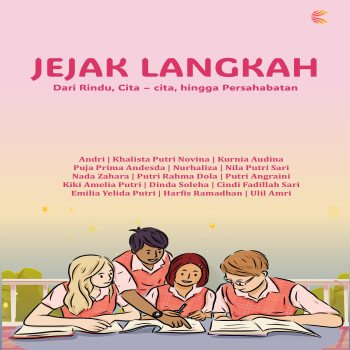 Jejak Langkah: Dari Rindu Cita-Cita hingga Persahabatan