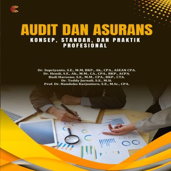 AUDIT DAN ASURANS: KONSEP STANDAR DAN PRAKTIK PROFESIONAL