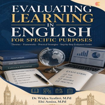 EVALUATING LEARNING IN ENGLISH FOR SPECIFIC PURPOSES Theories Frameworks Practical Strategies Step