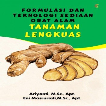 Formulasi dan Teknologi Sediaan Obat Alam Tanaman Lengkuas
