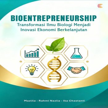BIOENTREPRENEURSHIP: Transformasi Ilmu Biologi Menjadi Inovasi Ekonomi Berkelanjutan
