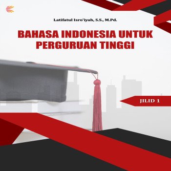 BAHASA INDONESIA UNTUK PERGURUAN TINGGI JILID 1