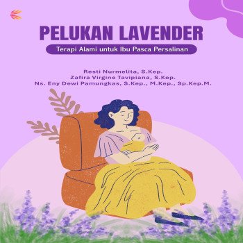 Pelukan Lavender: Terapi Alami untuk Ibu Pasca Persalinan