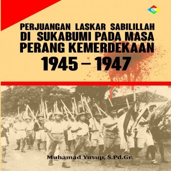 Perjuangan Laskar Sabilillah di Sukabumi pada masa Perang Kemerdekaan 1945-1947