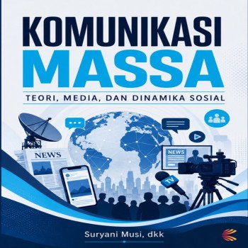 KOMUNIKASI MASSA: TEORI MEDIA DAN DINAMIKA SOSIAL