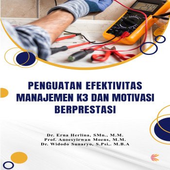 PENGUATAN EFEKTIVITAS MANAJEMEN K3 DAN MOTIVASI BERPRESTASI