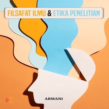 FILSAFAT ILMU DAN ETIKA PENELITIAN