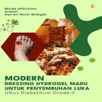 MODERN DRESSING HYDROGEL MADU UNTUK PENYEMBUHAN LUKA ULKUS DIABETIKUM GRADE II