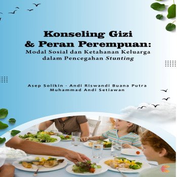 Konseling Gizi dan Peran Perempuan: Modal Sosial dan Ketahanan Keluarga dalam Pencegahan Stunting