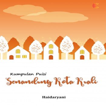 Kumpulan Puisi Senandung Kota Kuali