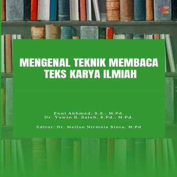 MENGENAL TEKNIK MEMBACA TEKS KARYA ILMIAH