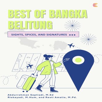 BEST OF BANGKA BELITUNG SIGHTS SPICES AND SIGNATURES