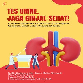 TES URINE JAGA GINJAL SEHAT Panduan Sederhana Deteksi Dini dan Pencegahan Gangguan Ginjal untuk Masy