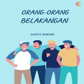 ORANG-ORANG BELAKANGAN