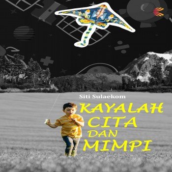 Kayalah Cita dan Mimpi