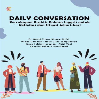 DAILY CONVERSATION Percakapan Praktis Bahasa Inggris untuk Aktivitas dan Situasi Sehari-hari