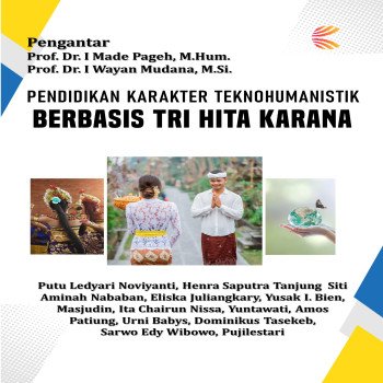 PENDIDIKAN KARAKTER TEKNOHUMANISTIK BERBASIS TRI HITA KARANA