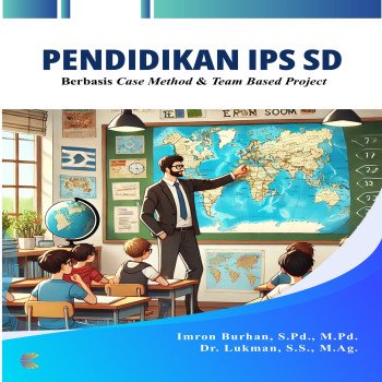 PENDIDIKAN IPS SD: Berbasis Case Method dan Team Based Project