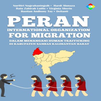 Peran International Organization for Migration dalam Menangani Human Trafficking di Kabupaten Sambas