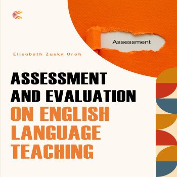 Assessment and Evaluation on English Language Teaching