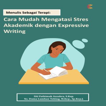 Menulis Sebagai Terapi: Cara Mudah Mengatasi Stres Akademik dengan Expressive Writing