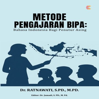 Metode Pengajaran Bahasa Indonesia bagi Penutur Asing BIPA