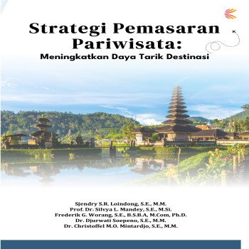 Strategi Pemasaran Pariwisata: Meningkatkan Daya Tarik Destinasi