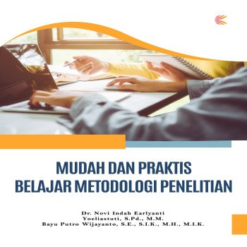 Mudah dan Praktis Belajar Metodologi Penelitian