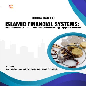 Bunga Rampai ISLAMIC FINANCIAL SYSTEMS: OVERCOMING OBSTACLES AND EMBRACING OPPORTUNITIES