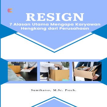 RESIGN: 7 Alasan Gawat Karyawan Hebat Minggat Dari Perusahaan