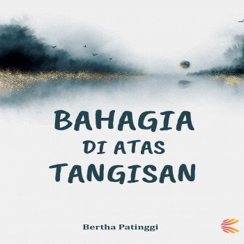 BAHAGIA DI ATAS TANGISAN